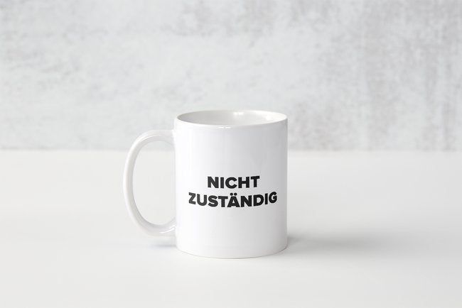 Nicht Zuständig Tasse - Dienstlich Geliefert Shop