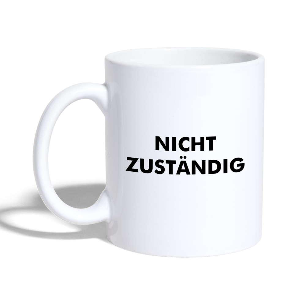Nicht Zuständig Tasse - Dienstlich Geliefert Shop